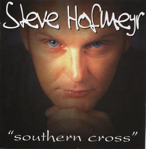 Steve Hofmeyr Southern Cross 1999 Cd Discogs