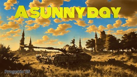 A Sunny Day Progetto World Of Tanks Wot Gameplay Youtube