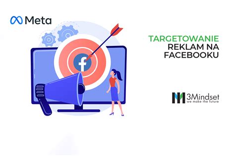 Zaawansowane Strategie Targetowanie Reklam Na Facebooku 3Mindset