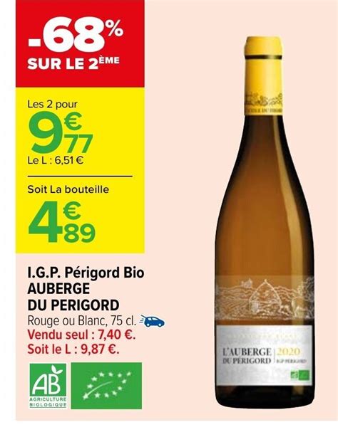 Promo I G P Périgod Bio Auberge Du Périgord chez Carrefour