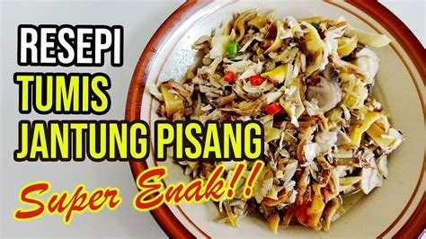 Tumis Jantung Pisang Super Enak Dan Simple Resepi Masakan 6 YouTube