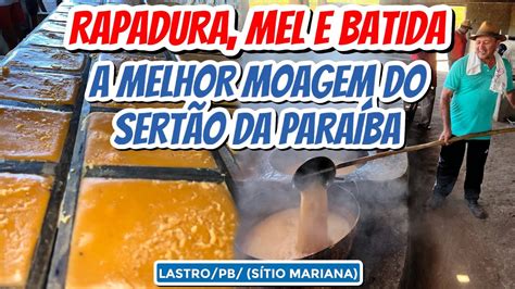 A MELHOR MOAGEM DO SERTÃO DA PARAÍBA RAPADURA MEL E BATIDA LASTRO PB