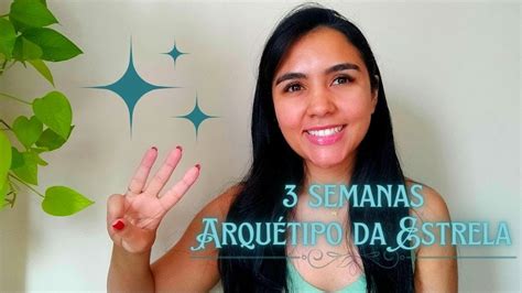 Arquétipo da Estrela Minha experiência por 3 semanas YouTube