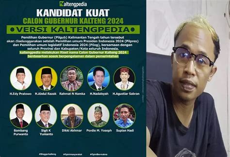 Pilgub Kalteng Profil Calon Gubernur Potensial Yang Membuat