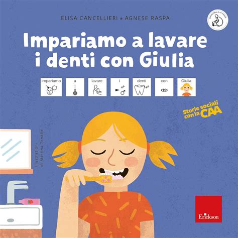 Impariamo A Lavare I Denti Con Giulia Storie Sociali Con La Caa Ediz