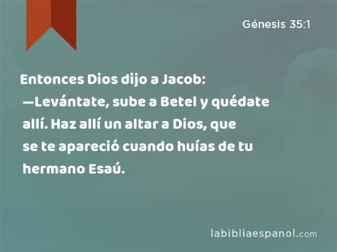 Génesis 35 1 Entonces Dios dijo a Jacob Levántate sube a Betel y