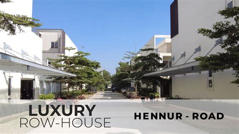 Luxury Row Villas In Bangalore S Hennur Road Bhk Row Villas