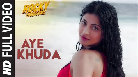 Aye Khuda Duet Video Song Rocky Handsome John Abraham Shruti