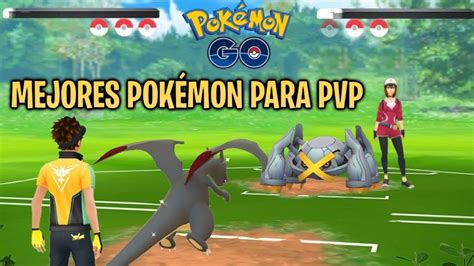 Mejores Pokemon Para Combatir En Pvp Gu A Completa De Diferentes