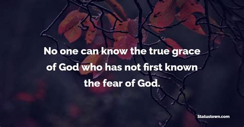 No One Can Know The True Grace Of God Who Has Not First Known The Fear