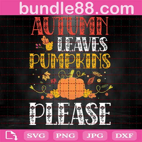 Autumn Leaves Pumpkins Please Thanksgiving Svg July 2024