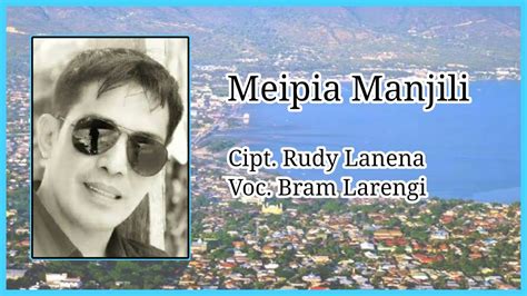 Meipia Manjili Bram Larengi Cipt Rudy Lanena Youtube