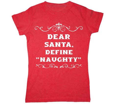 Dear Santa Define Naughty Bad Funny Rude Holiday Party Christmas Womens T Shirt Ebay