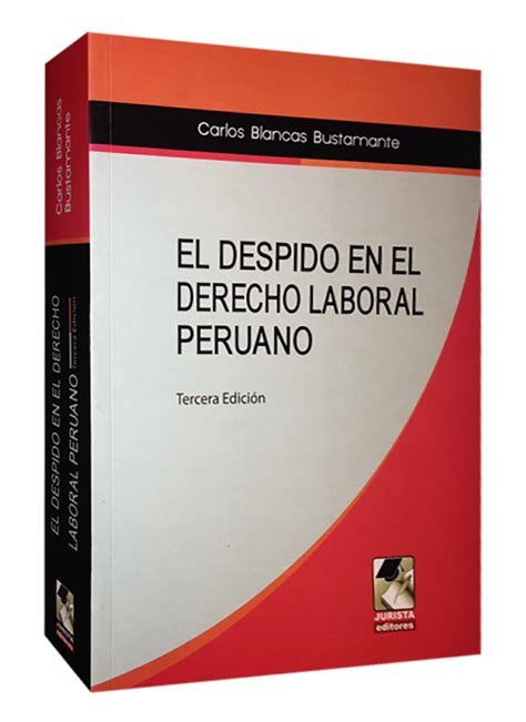 El Despido En El Derecho Laboral Peruano Jurista Editores