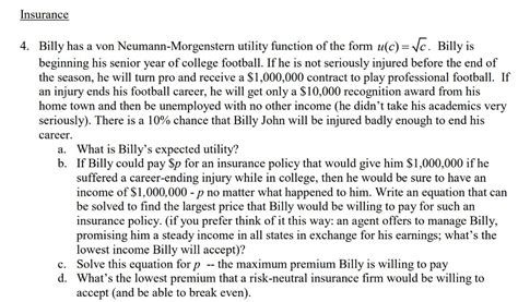 Solved Insurance Billy Has A Von Neumann Morgenstern Chegg