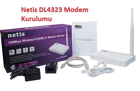 Netis Dl Modem Kurulumu Resimli Anlat M Sosyal Destek