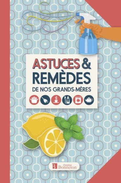 Astuces remèdes de nos grands mères relié Collectif Achat Livre