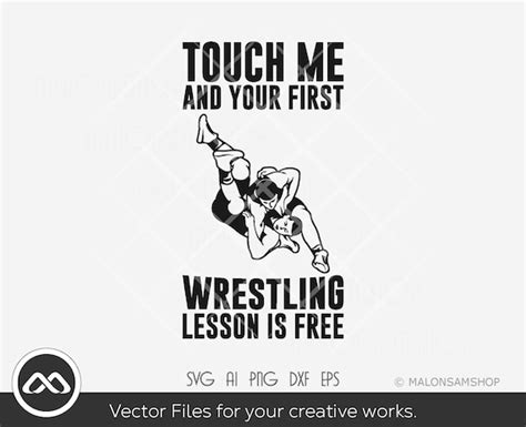 Wrestling SVG Touch Me And Your First Wrestling Lesson Is Free Etsy