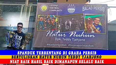 Hatur Nuhun Teddy Tjahjono Spanduk Yang Terbentang Di Graha Persib