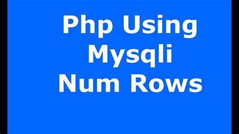 How To Use Mysqli Num Rows In Php Youtube