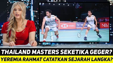 THAILAND MASTERS GEGER AKSI TAK MASUK AKAL YEREMIA RAHMAT JADI SEJARAH