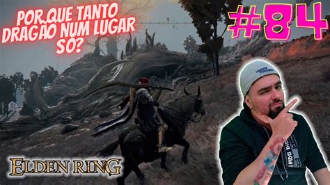 ELDEN RING Gameplay em Português PT BR Episodio 84 Fenda da