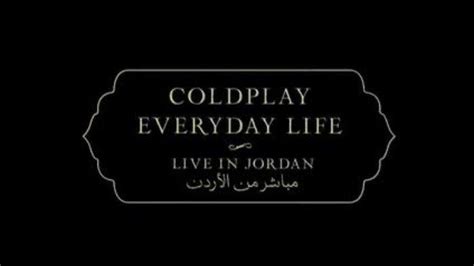 Coldplay Rilis Album Terbaru Everyday Life Di Yordania Dibagi Dua