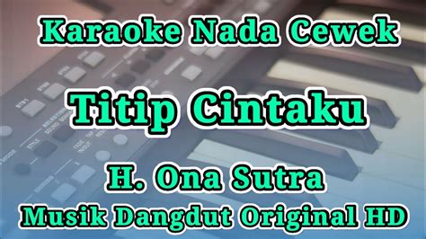 Titip Cintaku H Ona Sutra Karaoke Nada Cewek Wanita HD YouTube