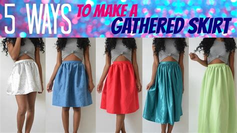 Diy Sewing Basics How To Make A Gathered Skirt 5 Ways Youtube