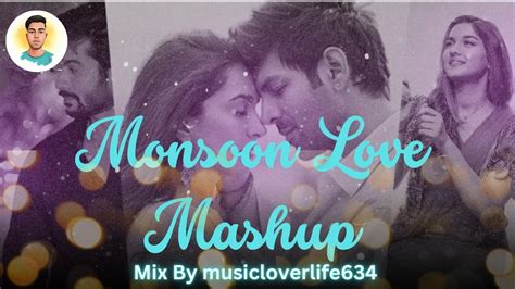 Monsoon Love Mashup 2023। Naseeb Se X Janiye X Manjha। Romantic Rain