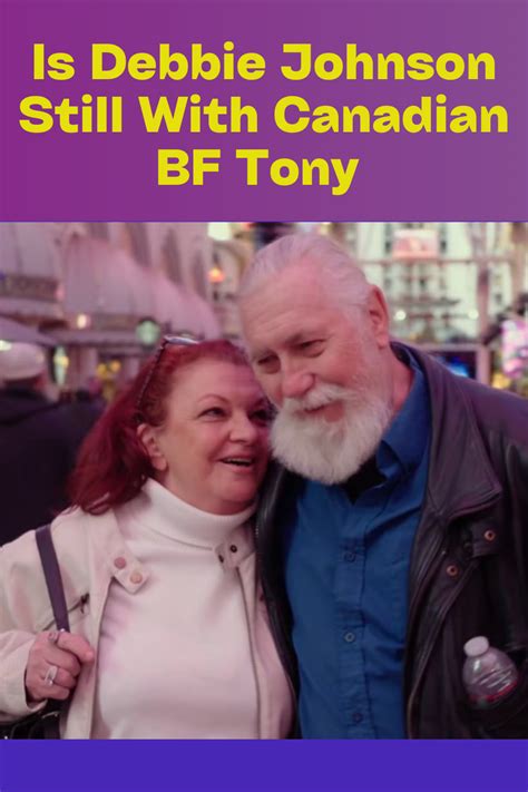 90 Day Fiance Is Debbie Johnson Still With Canadian Bf Tony After