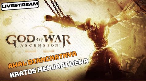 Permulaan Kratos Menjadi Dewa God Of War Ascension Youtube