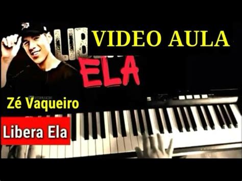 Vídeo Aula Libera Ela Zé Vaqueiro Estilizado no Teclado YouTube