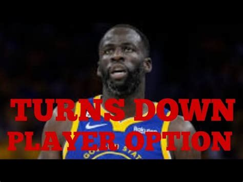 Draymond Green Turns Down Million Player Option Draymondgreen