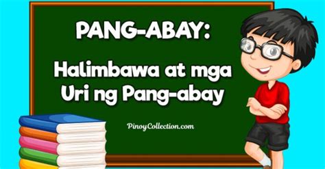 Ano Ang Pang Abay Halimbawa Ng Pang Abay At Mga Uri Nito