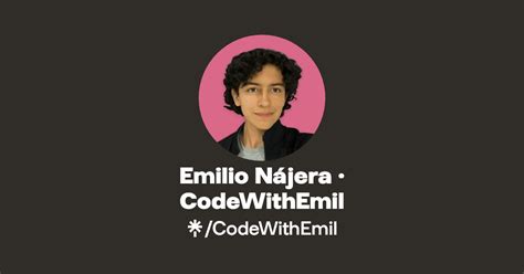 Emilio Nájera CodeWithEmil Twitter Instagram Linktree