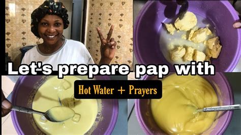 Lets Prepare Pap With Hot Water And Prayers Cooking Youtube