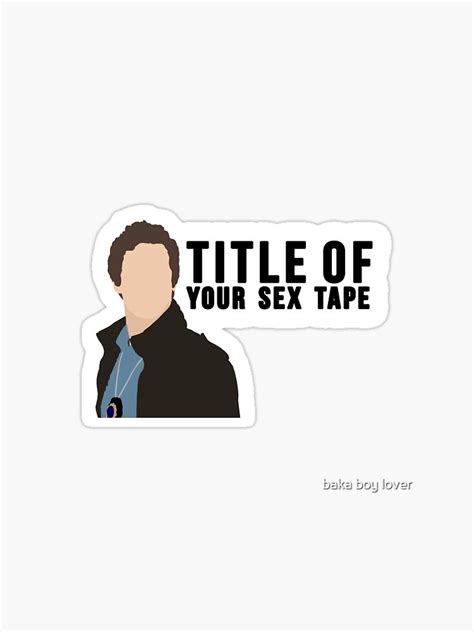 Brooklyn Nine Nine Title Of Your Sex Tape Sticker By Kido13 Redbubble