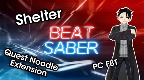 Beat Saber Shelter Pc Fbt And Quest Noodle Extension Youtube