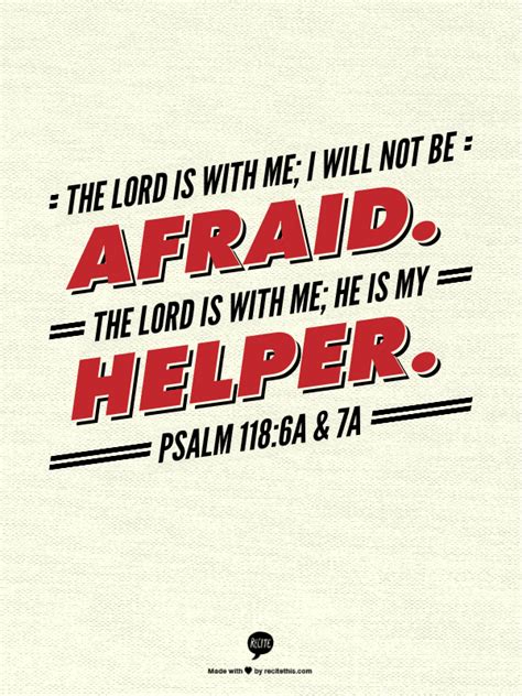 The Lord Is With Me I Will Not Be Afraid The Lord Is With Me He Is