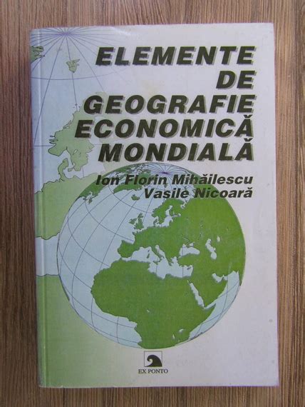 Ion Mihailescu Vasile Nicoara Elemente De Geografie Economica