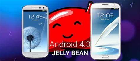 Inilah Update Android 4 3 Jelly Bean Untuk Galaxy Note 2 Dan Galaxy S3