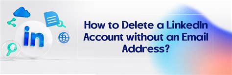 How To Delete A LinkedIn Account Without An Email Address