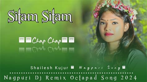 Sitam Siam Chap Chap Nagpuri Dj Song Nagpuri Dj Song Old Remix Dj Mix