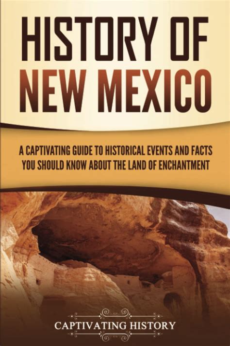 History of New Mexico: A Captivating Guide to Historical Events and ...