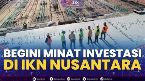 Begini Minat Investasi Di IKN Nusantara