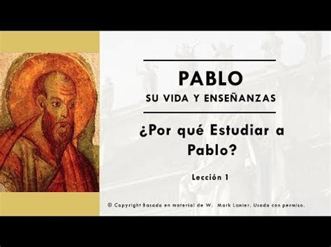 Pablo Su Vida Y Ense Anzas Lecci N Por Qu Estudiar A Pablo