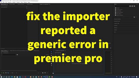 How To Fix The Importer Reported A Generic Error In Premiere Pro YouTube