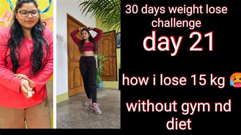 30 Days Weight Lose Challenge Day 21 How I Lose 15 Kg At Home