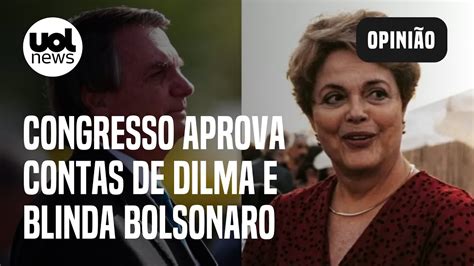 Congresso Perdoa Contas De Dilma E Blinda Bolsonaro De Ficar